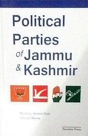 Political Parties of Jammu and Kashmir / Shah, Mushtaq Ahmad & Meena, S. 