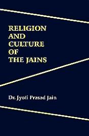 Religion and Culture of the Jains / Jain, Jyoti Prasad 