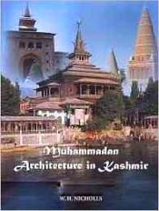 Muhammadan Architecture in Kashmir / Nicholls, W.H. 