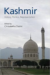 Kashmir: History, Politics, Representation / Zutshi, Chitralekha (Ed.)