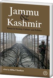 Jammu and Kashmir: Essays in Society, Culture and Politics / Chauhan, Abha 