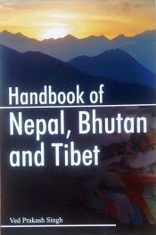 Handbook of Nepal, Bhutan and Tibet / Singh, Ved Prakash 