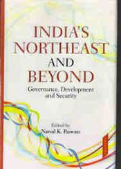 India's Northeast and Beyond: Governance, Development and Security / Paswan, Nawal K. (Ed.)
