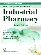 Lachman / Lieberman's The Theory and Practice of Industrial Pharmacy, 4th Edition / Khar, Roop K.; Vyas, S.P.; Ahmad, Farhan J. & Jain, Gaurav K. (Eds.)