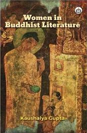 Women in Buddhist Literature / Gupta, Kaushalya 