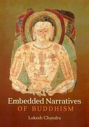 Embedded Narratives of Buddhism / Lokesh Chandra 