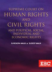 Supreme Court on Human Rights and Civil Rights and Political, Social, Individual and Economic Rights (1950 to 2018), 2 Volumes / Malik, Surendra & Malik, Sudeep 