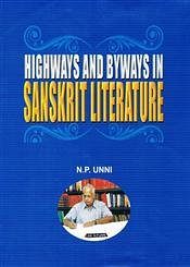 Highways and Byways in Sanskrit Literature, 2 Volumes / Unni, N.P. 