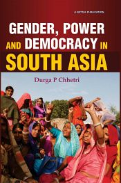 Gender, Power and Democracy in South Asia / Chhetri, Durga P. 