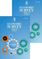 Economic Survey 2018-19 (Volume 1 and Volume 2) / Ministry of Finance & Government of India 
