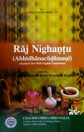 Raj Nighantu (Abhidhanacudamani) (Sanskrit text with English translation) / Singh, Amritpal & Bishnoi, Ashok (Drs.) [Eds.]