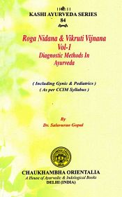 Roga Nidana and Vikruti Vijnana, Volume 1 (Diagnostic Methods in Ayurveda) / Gopal, Salavurao (Dr.)