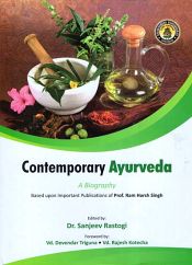 Contemporary Ayurveda: A Biography (Based upon Important Publications of Prof Ram Harsh Singh) / Rastogi, Sanjeev (Dr.) (Ed.)