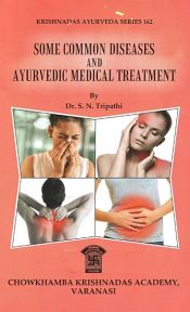 Some Common Diseases and Ayurvedic Medical Treatment / Tripathi, S.N. (Dr.)