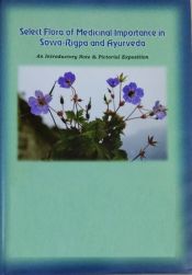 Select Flora of Medicinal Importance in Sowa-Rigpa and Ayurveda: An Introductory Note and Pictorial Exposition