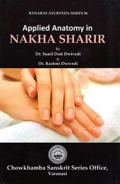 Applied Anatomy in Nakha Sharir / Dwivedi, Sunil Dutt & Dwivedi, Rashmi (Drs.)