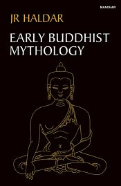 Early Buddhist Mythology / Haldar, J.R. 