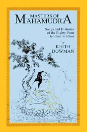 Masters of Mahamudra: Songs and Histories of the Eighty-Four Buddhist Siddhas / Dowman, Keith 