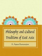 Philosophy and Cultural Traditions of East Asia / Ramanujam, A. Appan
 