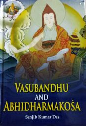 Vasubandhu and Abhidharmakosa / Das, Sanjib Kumar 