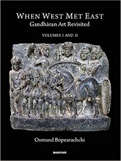 When West Met East: Gandharan Art Revisited, 2 Volumes / Bopearachchi, Osmund 