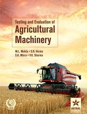 Testing and Evaluation of Agricultural Machinery / Mehta, M.L.; Verma, S.R.; Mishra, S.K. & Sharma, V.K. 