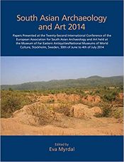 South Asian Archaeology and Art 2014 / Myrdal, Eva (Ed.)