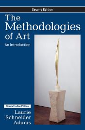 The Methodologies of Art: An Introduction (2nd Edition) / Adams, Laurie Schneider 