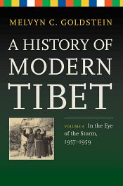 A History of Modern Tibet, Volume 4: In the Eye of the Storm, 1957-1959 / Goldstein, Melvyn C. 