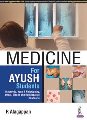 Medicine for AYUSH Students (Ayurveda, Yoga and Naturopathy, Unani, Siddha and Homeopathic Students) / Alagappan, R. 