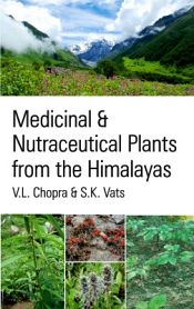 Medicinal and Nutraceutical Plants from the Himalayas / Chopra, V.L. 
