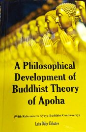 A Philosophical Development Buddhist Theory of Apoha (with Reference to Nyaya-Buddhist Controversy) / Chatre, Lata Dilip 