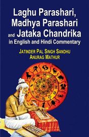 Laghu Parashari, Madhya Parashari and Jataka Chandrika in English and Hindi Commentary / Sandhu, Jatinder Pal Singh & Mathur, Anurag 