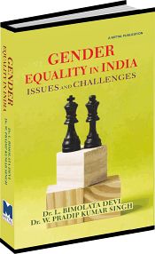 Gender Equality in India: Issues and Challenges / Devi, L. Bimolata & Singh, W. Pradip Kumar (Drs.)