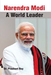 Narendra Modi: A World Leader / Roy, Prashant (Dr.)