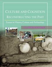 Culture and Cognition in Reconstructing the Past: Essays in History, Culture and Archaeology / Rao, K.P. & Rajesh, M.N. (Eds.)