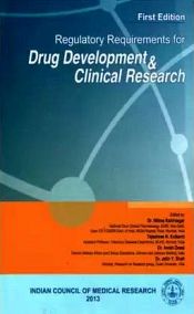 Regulatory Requirements for Drug Development and Clinical Research / Kshirsagar, Nilima; Kulkarni, Tejashree N.; Desai, Anish & Shah, Jatin Y. (Drs.) (Eds.)