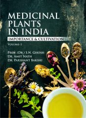 Medicinal Plants in India: Importance and Cultivation (4 Volumes) / Gosh, S.N.; Nath, Amit & Bakshi, Parshant (Drs.)