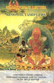 Nagarjuna's Letter to King Gautamiputra (Translated into English from the Tibetan) / Jamspal, Ven. Lozang; Chophel, Ven. Ngawang Samten & Santina, Peter Della (Trs.)