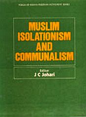 Muslim Isolationism and Communalism; 4 Volumes / Johari, J.C. (Ed.)