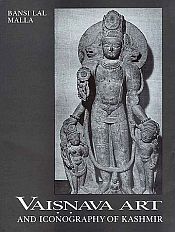 Vaisnava Art and Iconography of Kashmir / Malla, Bansi Lal 