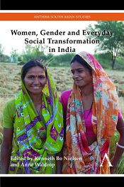 Women, Gender and Everyday Social Transformation in India / Nielsen, Kenneth Bo & Waldrop, Anne (Eds.)
