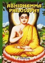 The Abhidhamma Philosophy or the Psycho-Ethical Philosophy of Early Buddhism, 2 Volumes / Kashyap, Bhikkhu J. 