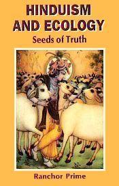 Hinduism and Ecology: Seeds of Truth / Prime, Ranchor 