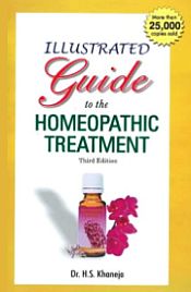 Illustrated Guide to the Homeopathic Treatment / Khaneja, Harbans Singh 
