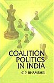 Coalition Politics in India / Bhambhri, C.P. 