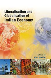 Libralisation and Globalisation of Indian Economy; 7 Volumes / Gupta, K.R. (Ed.)