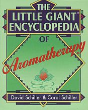 The Little Giant Encyclopedia of Aromatherapy / Schiller, David & Schiller, Carol 