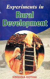 Experiments in Rural Development / Kothai, Krishna 