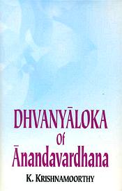 Dhvanyaloka of Anandavardhana (Critically Edited with Introduction, Translation and Notes), 2nd Edition / Krishnamoorthy, K. (Ed. & Tr.)